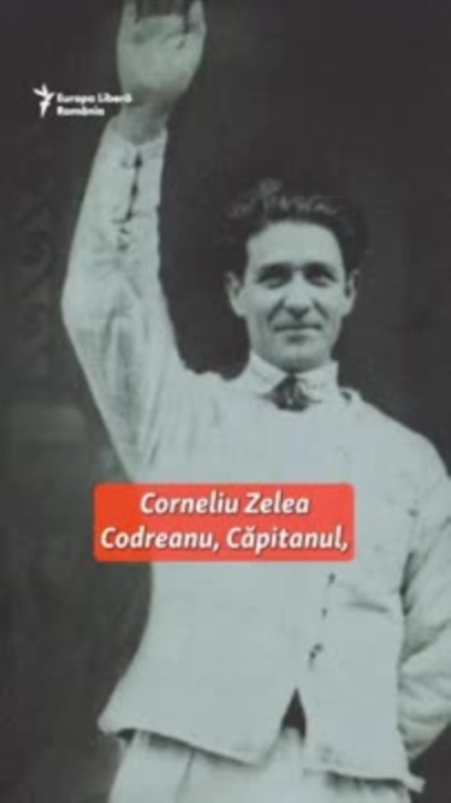Cine a fost Corneliu Zelea Codreanu